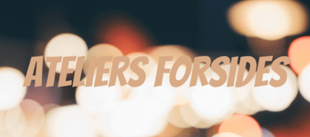 Ateliers Forsides – Rentrée 2025
